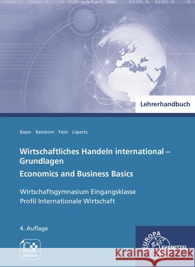 Wirtschaftliches Handeln international - Grundlagen, Lehrerhandbuch Bader, Stefan, Bayer, Ulrich, Feist, Theo 9783758590689