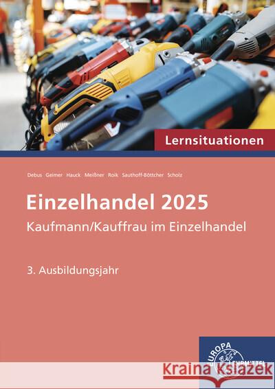 Lernsituationen Einzelhandel 2025, 3. Ausbildungsjahr Debus, Martin, Geimer, Philipp, Hauck, Michael 9783758591945