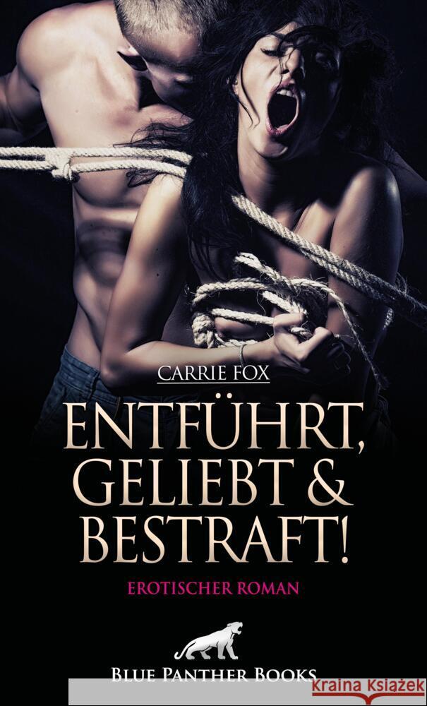 Entführt, geliebt und bestraft! Erotischer Roman Fox, Carrie 9783759000521