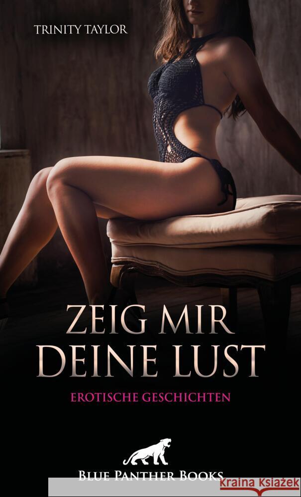Zeig mir deine Lust | Erotische Geschichten Taylor, Trinity 9783759005014