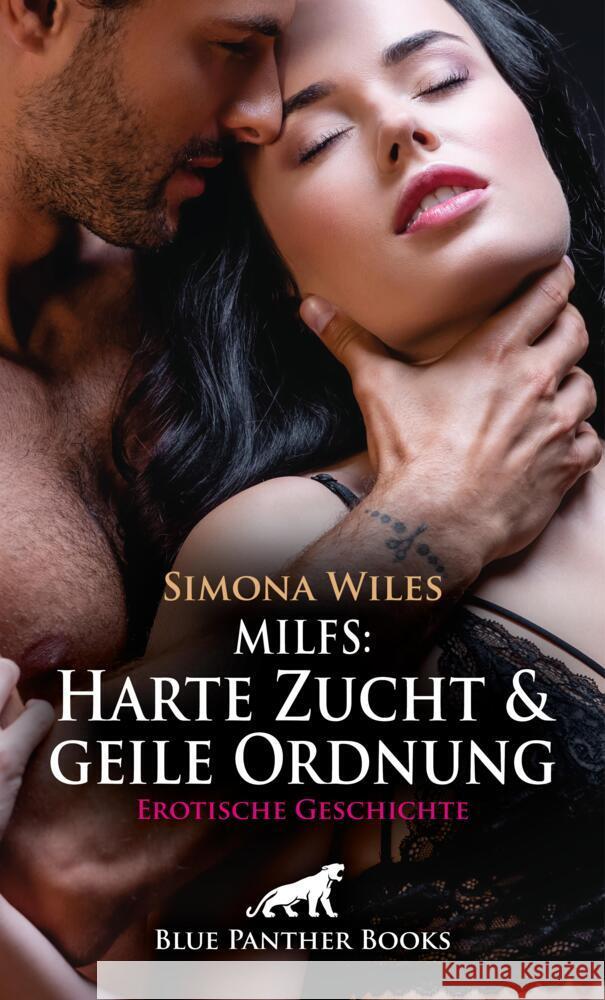 MILFS: Harte Zucht und geile Ordnung | Erotische Geschichte + 1 weitere Geschichte Wiles, Simona 9783759005854 blue panther books