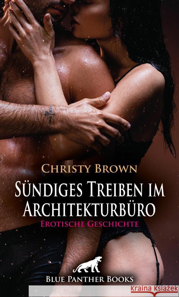 Sündiges Treiben im Architekturbüro | Erotische Geschichte + 2 weitere Geschichten Brown, Christy, Sands, Emma, Harris, Kimberly 9783759006486 blue panther books