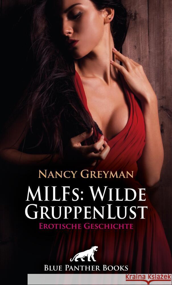 MILFs: Wilde GruppenLust | Erotische Geschichte + 1 weitere Geschichte Greyman, Nancy 9783759007865 blue panther books