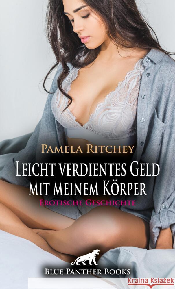 Leicht verdientes Geld mit meinem Körper | Erotische Geschichte + 1 weitere Geschichte Ritchey, Pamela 9783759010896