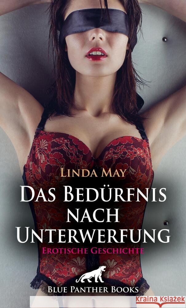 Das Bedürfnis nach Unterwerfung | Erotische Geschichte + 1 weitere Geschichte May, Linda 9783759027481 blue panther books