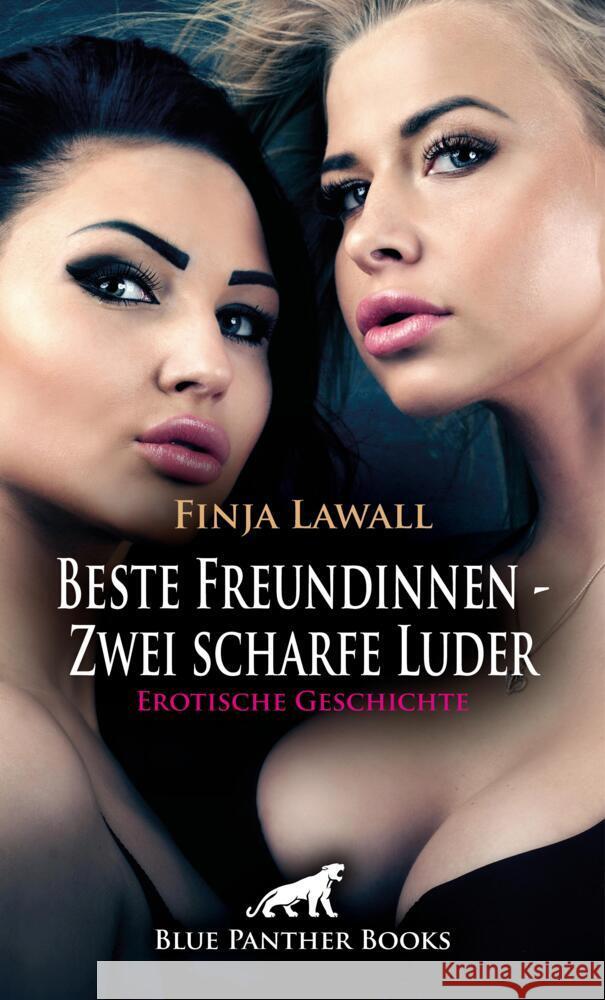 Beste Freundinnen - Zwei scharfe Luder | Erotische Geschichte + 2 weitere Geschichten Lawall, Finja, Carpenter, Jennifer 9783759030184