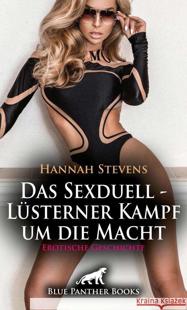 Das Sexduell - Lüsterner Kampf um die Macht | Erotische Geschichte + 2 weitere Geschichten Stevens, Hannah 9783759034519