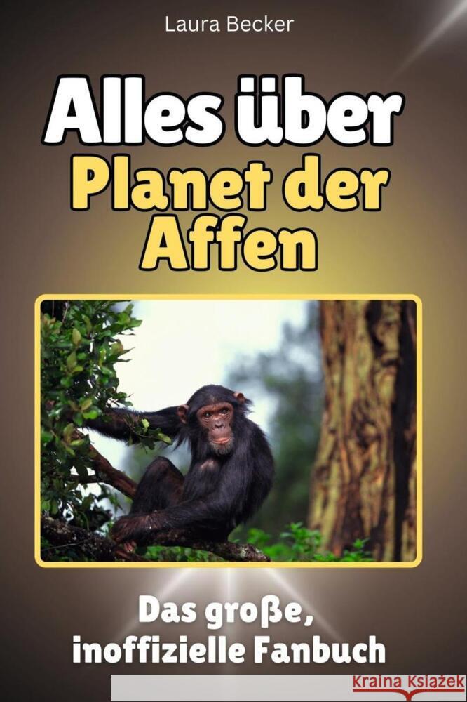 Alles über Planet der Affen - Komplett in Farbe Becker, Laura 9783759100030