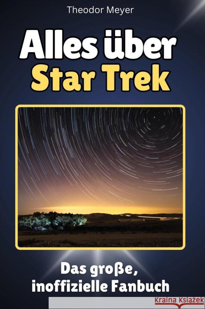 Alles über Star Trek - Komplett in Farbe Meyer, Theo 9783759100115