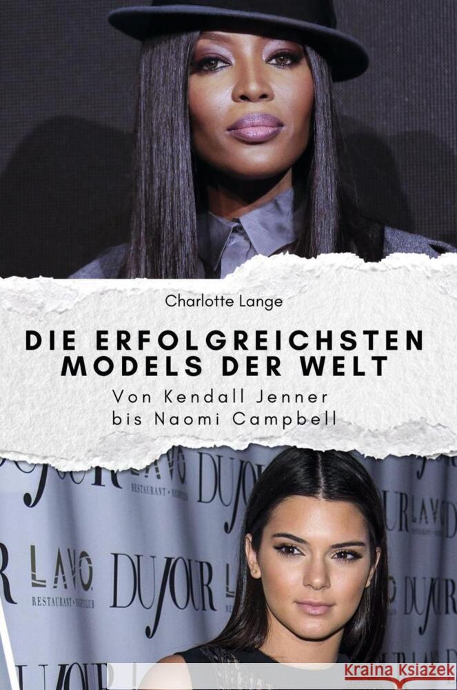 Die erfolgreichsten Models der Welt - Das perfekte Geschenk für Männer und Frauen zu Weihnachten und Geburtstag Lange, Charlotte 9783759100214
