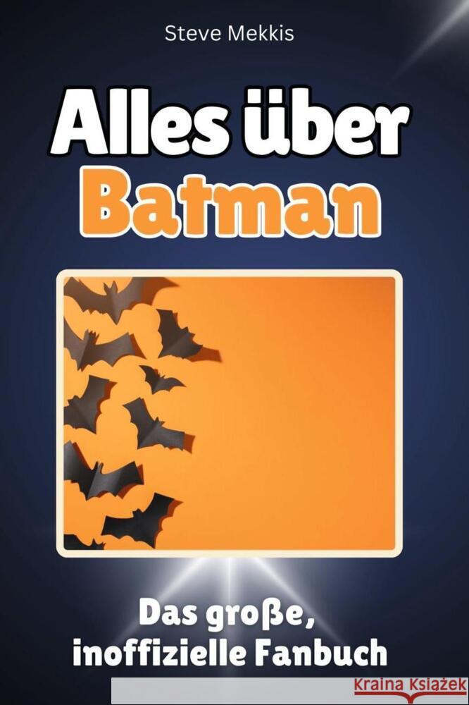 Alles über Batman - Komplett in Farbe Schäfer, Linus 9783759100450