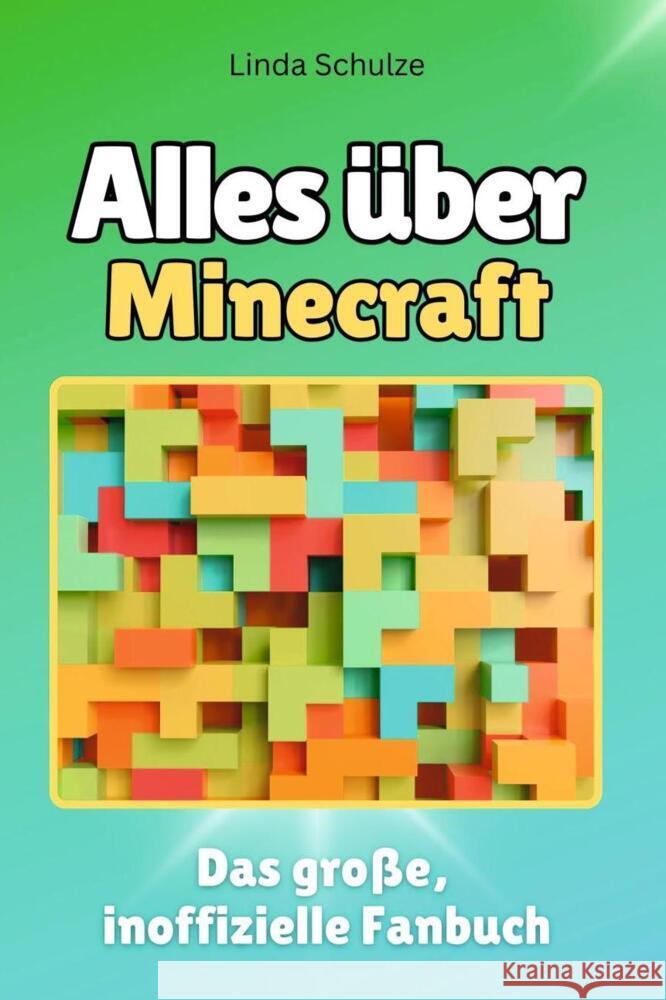 Alles über Minecraft - Komplett in Farbe Schulze, Linda 9783759100863