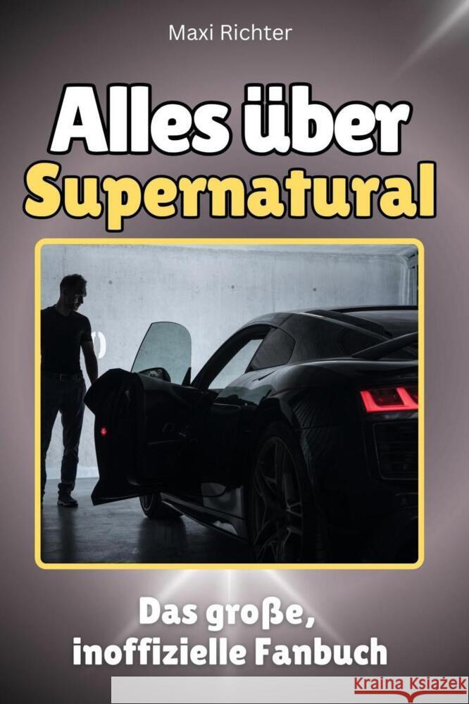 Alles über Supernatural - Komplett in Farbe Richter, Maxi 9783759101006