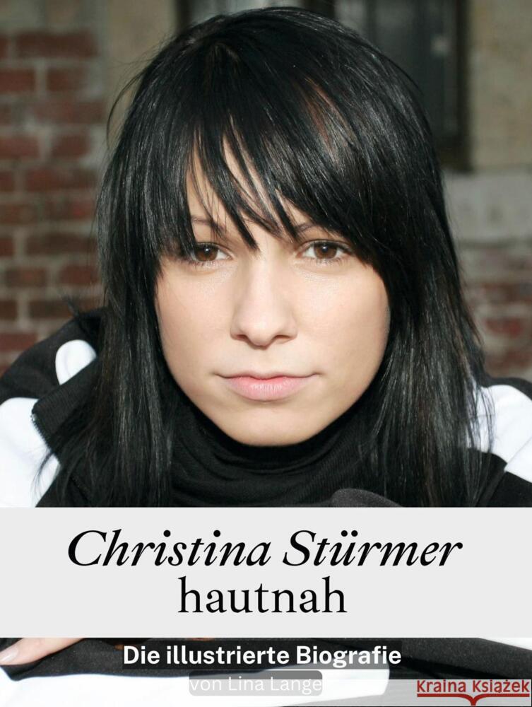 Christina Stürmer hautnah - Komplett in Farbe Lange, Lina 9783759101303