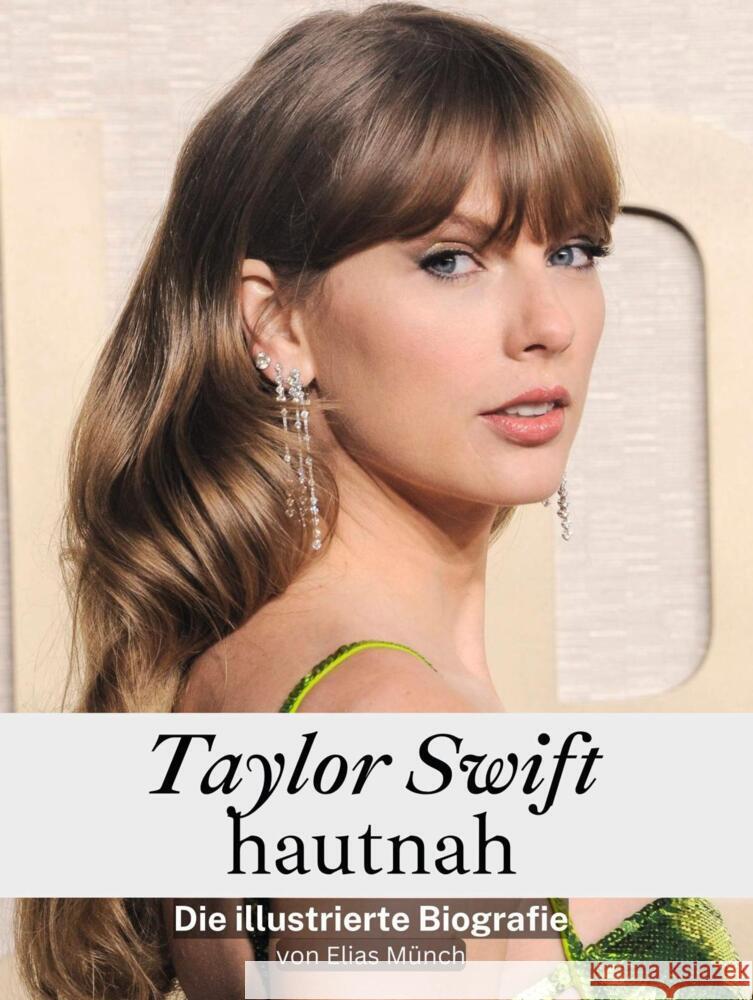 Taylor Swift hautnah - Komplett in Farbe Münch, Elias 9783759101471