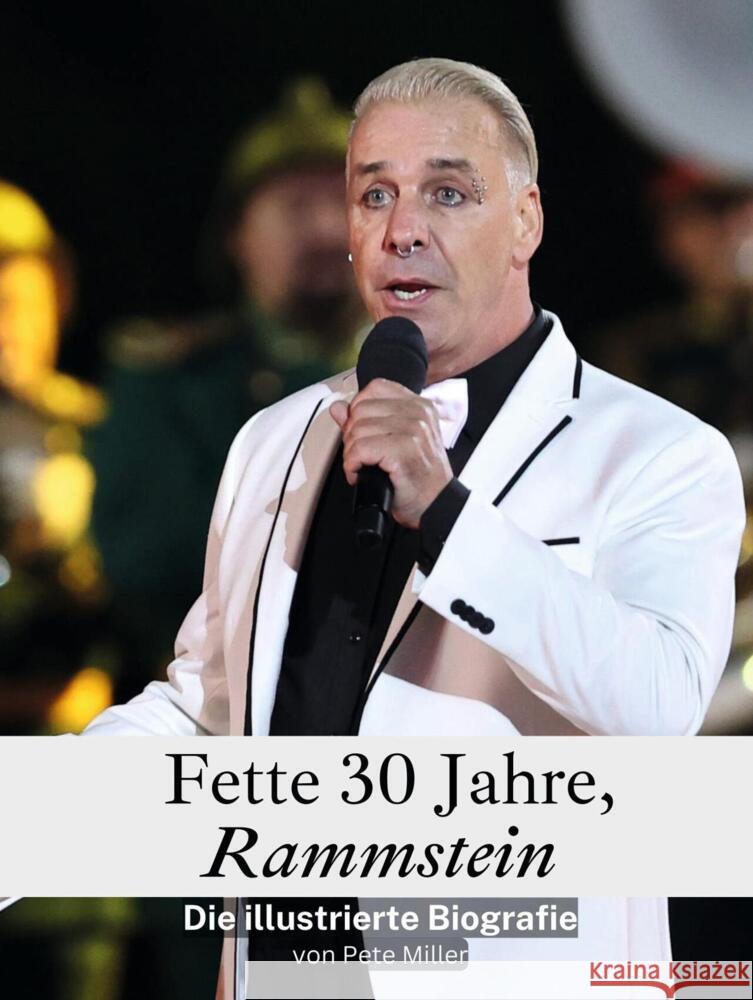 Fette 30 Jahre, Rammstein - Komplett in Farbe Miller, Pete 9783759101730