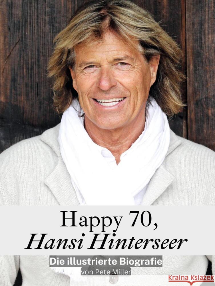 Happy 70, Hansi Hinterseer - Komplett in Farbe Miller, Pete 9783759101754