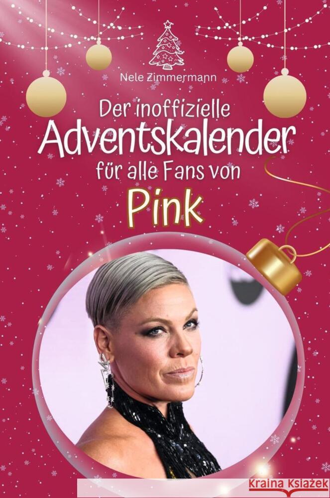 Der inoffizielle Adventskalender für alle Fans von Pink - 2024 Zimmermann, Nele 9783759101884