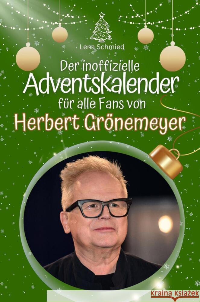 Der inoffizielle Adventskalender für alle Fans von Herbert Grönemeyer - 2024 Schmied, Lena 9783759101983