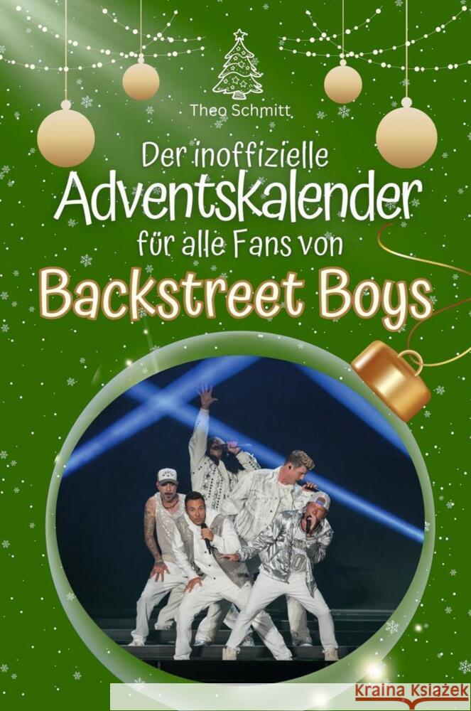 Der inoffizielle Adventskalender für alle Fans von Backstreet Boys - 2024 Schmitt, Theo 9783759101990