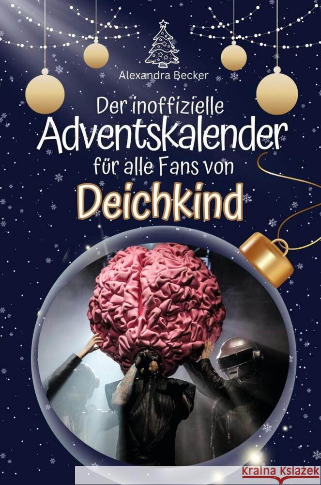 Der inoffizielle Adventskalender für alle Fans von Deichkind - 2024 Becker, Alexandra 9783759102119