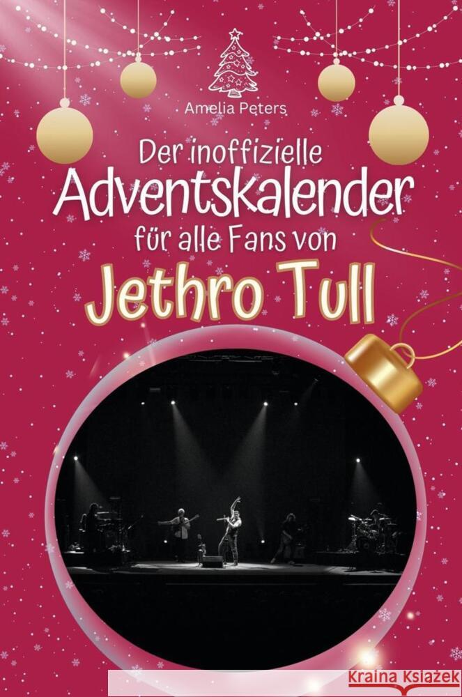 Der inoffizielle Adventskalender für alle Fans von Jethro Tull - 2024 Peters, Amelia 9783759102171