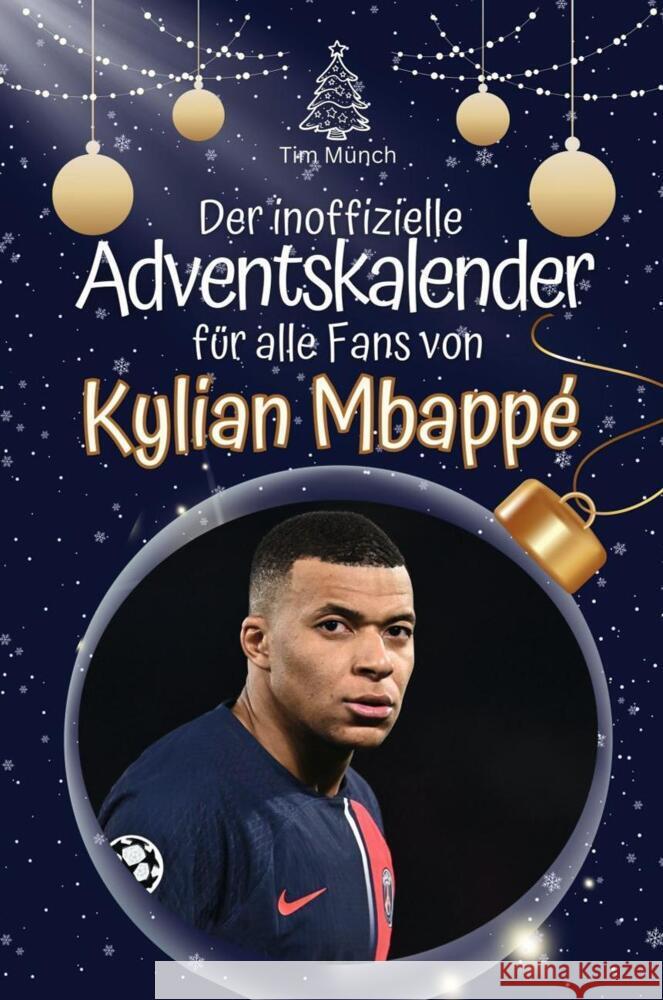 Der inoffizielle Adventskalender für alle Fans von Mbappé - 2024 Münch, Tim 9783759102225