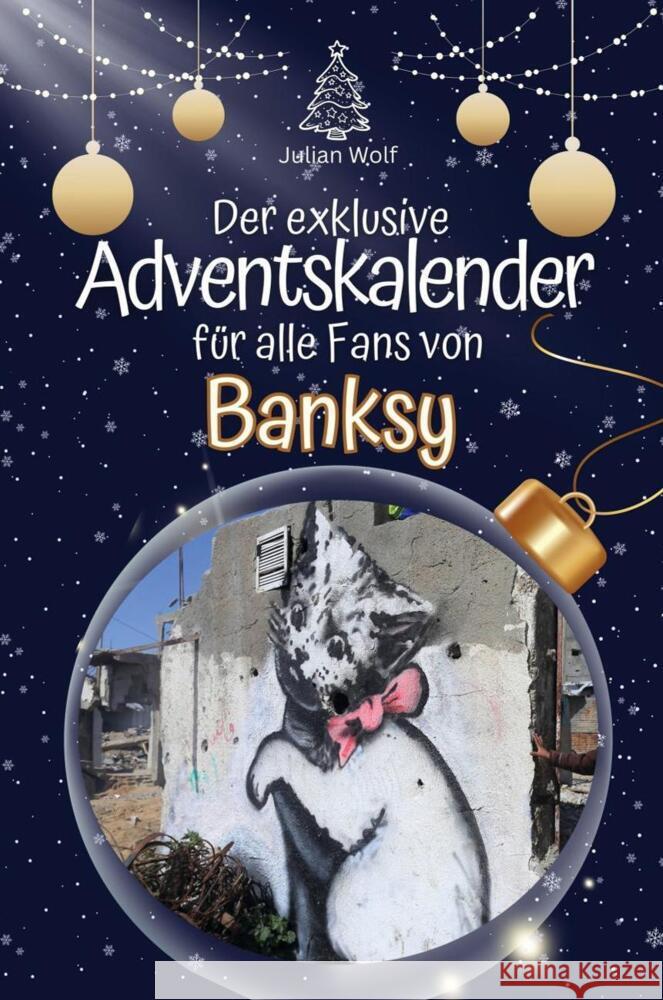 Der exklusive Adventskalender für alle Fans von Banksy - 2024 Wolf, Julian 9783759102270 FlipFlop