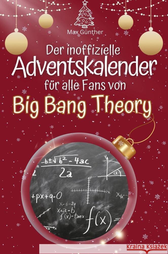 Der inoffizielle Adventskalender für alle Fans von Big Bang Theory - 2024 Günther, Max 9783759102362