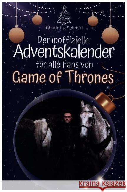 Der inoffizielle Adventskalender für alle Fans von Game of Thrones - 2024 Schmitz, Charlotte 9783759102539