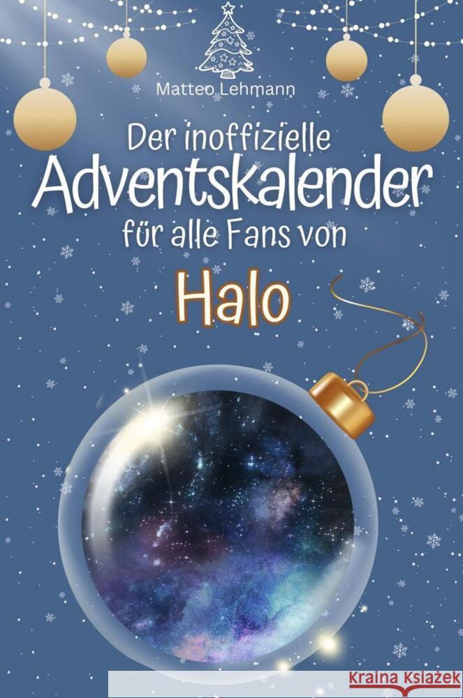 Der inoffizielle Adventskalender für alle Fans von Halo - 2024 Lehmann, Matteo 9783759102584