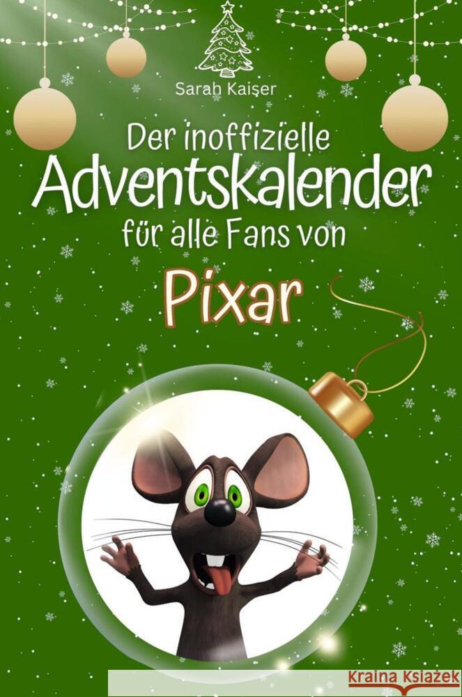 Der inoffizielle Adventskalender für alle Fans von Pixar - 2024 Kaiser, Sarah 9783759102843 FlipFlop