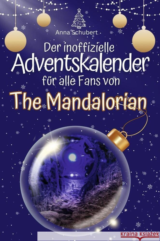 Der inoffizielle Adventskalender für alle Fans von The Mandalorian - 2024 Schubert, Anna 9783759103062