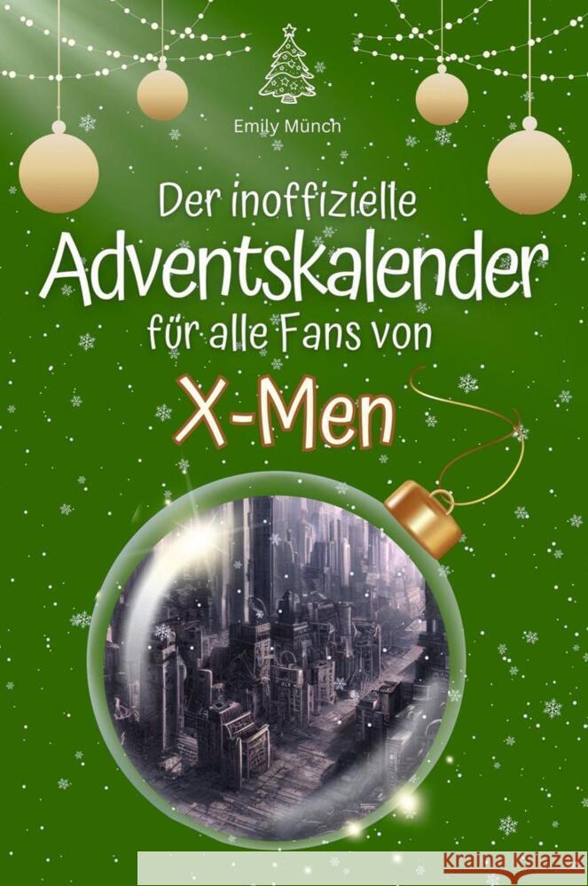 Der inoffizielle Adventskalender für alle Fans von X-Men - 2024 Münch, Emily 9783759103215