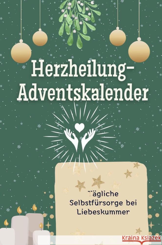 Herzheilung-Adventskalender - Das perfekte Geschenk für Frauen und Männer 2024 Hofmann, Luisa 9783759103925