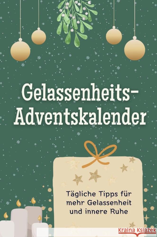 Gelassenheits-Adventskalender - Das perfekte Geschenk für Frauen und Männer 2024 Schmidt, Julia 9783759104069