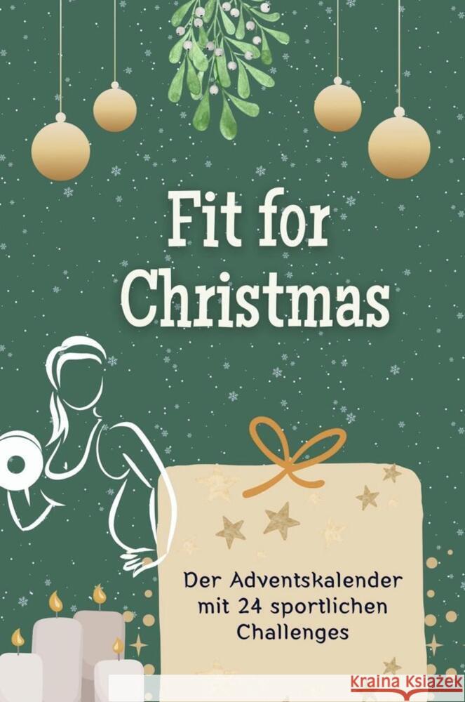 Fit for Christmas - Das perfekte Geschenk für Frauen und Männer 2024 Neumann, Tim 9783759104168