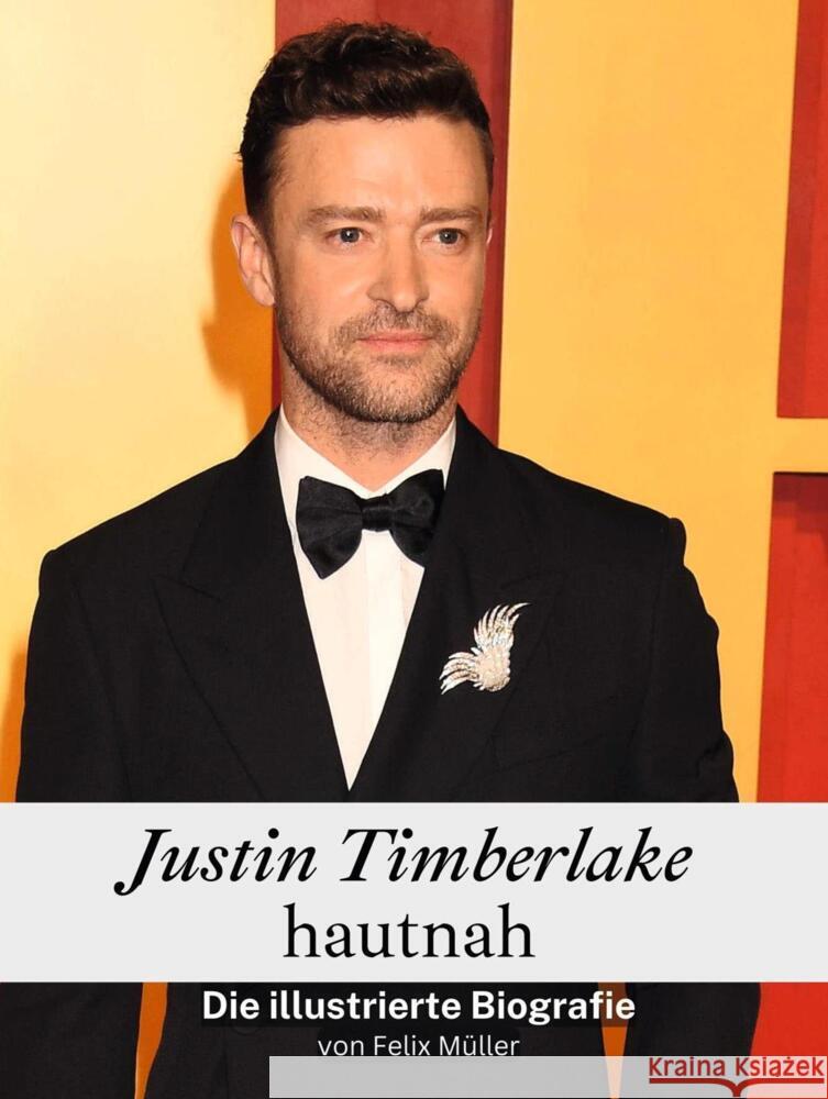 Justin Timberlake hautnah - Komplett in Farbe Müller, Felix 9783759104526