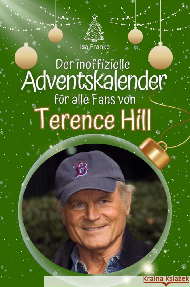 Der inoffizielle Adventskalender für alle Fans von Terence Hill - 2024 Franke, Isa 9783759105172