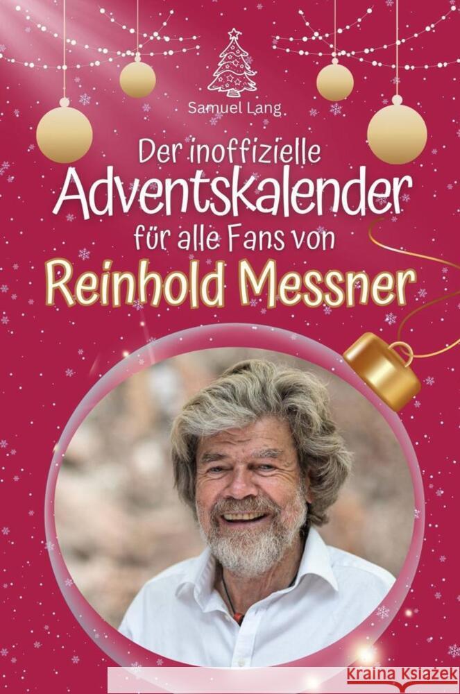 Der inoffizielle Adventskalender für alle Fans von Reinhold Messner - 2024 Lang, Samuel 9783759105189