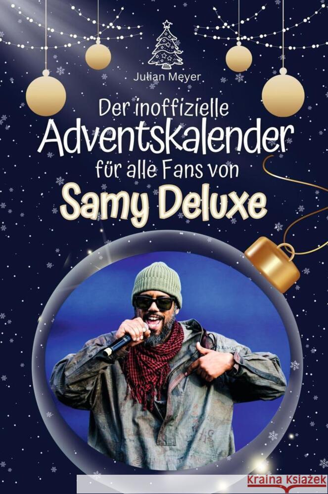 Der inoffizielle Adventskalender für alle Fans von Samy Deluxe - 2024 Meyer, Julian 9783759105318