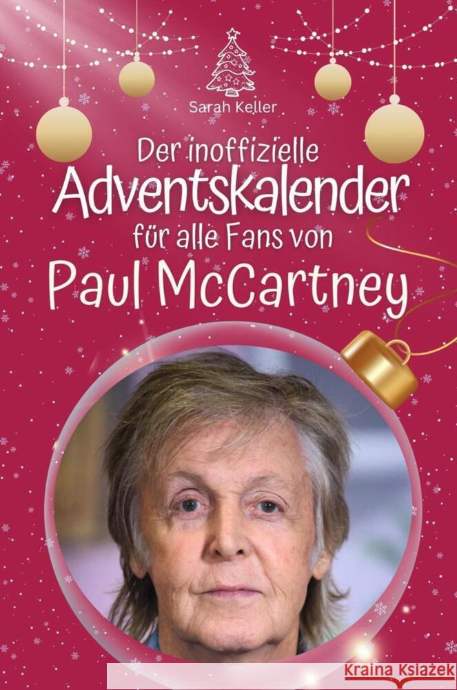 Der inoffizielle Adventskalender für alle Fans von Paul McCartney - 2024 Keller, Sarah 9783759105509