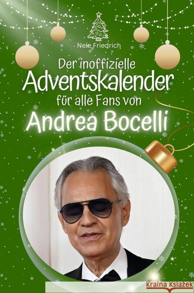 Der inoffizielle Adventskalender für alle Fans von Andrea Bocelli - 2024 Friedrich, Nele 9783759105547