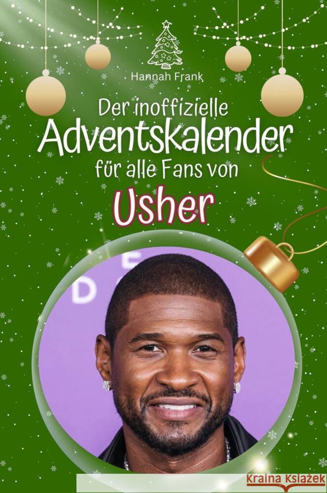 Der inoffizielle Adventskalender für alle Fans von Usher - 2024 Frank, Hannah 9783759105608