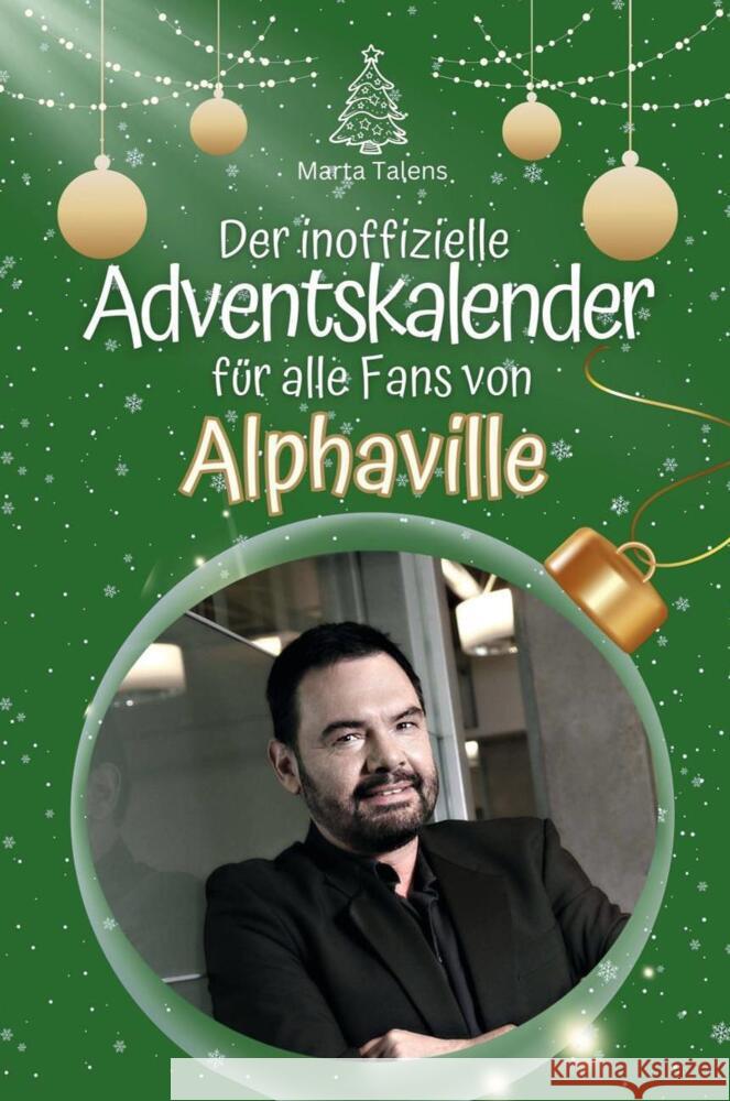 Der inoffizielle Adventskalender für alle Fans von Alphaville - 2024 Talens, Marta 9783759105660