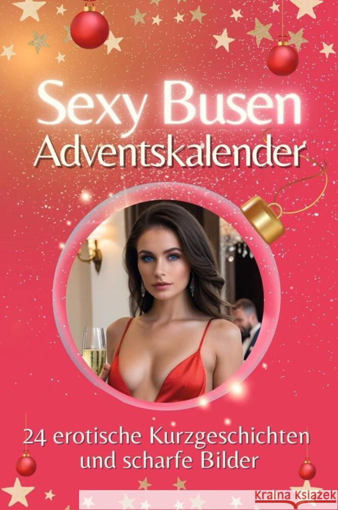 Adventskalender Sexy Busen - Das perfekte Geschenk für Männer 2024 Maier, Henry 9783759105783