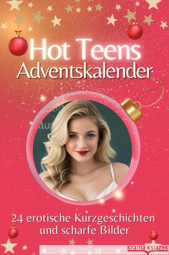 Adventskalender Hot Teens - Das perfekte Geschenk für Männer 2024 Keller, Julia 9783759105875