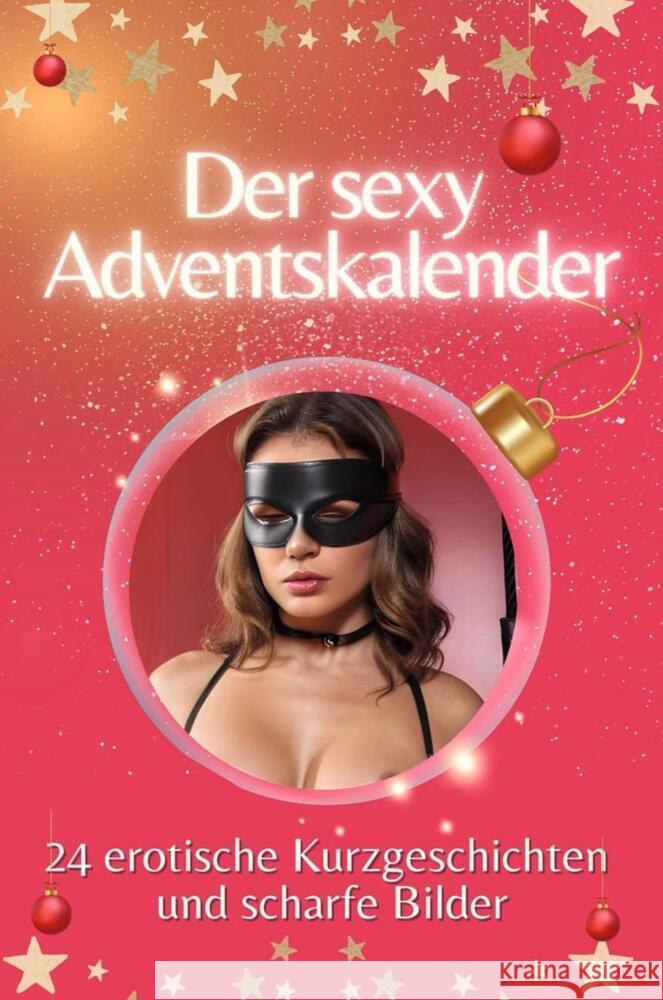 Der sexy Adventskalender - Das perfekte Geschenk für Männer 2024 Fischer, Jonas 9783759106018