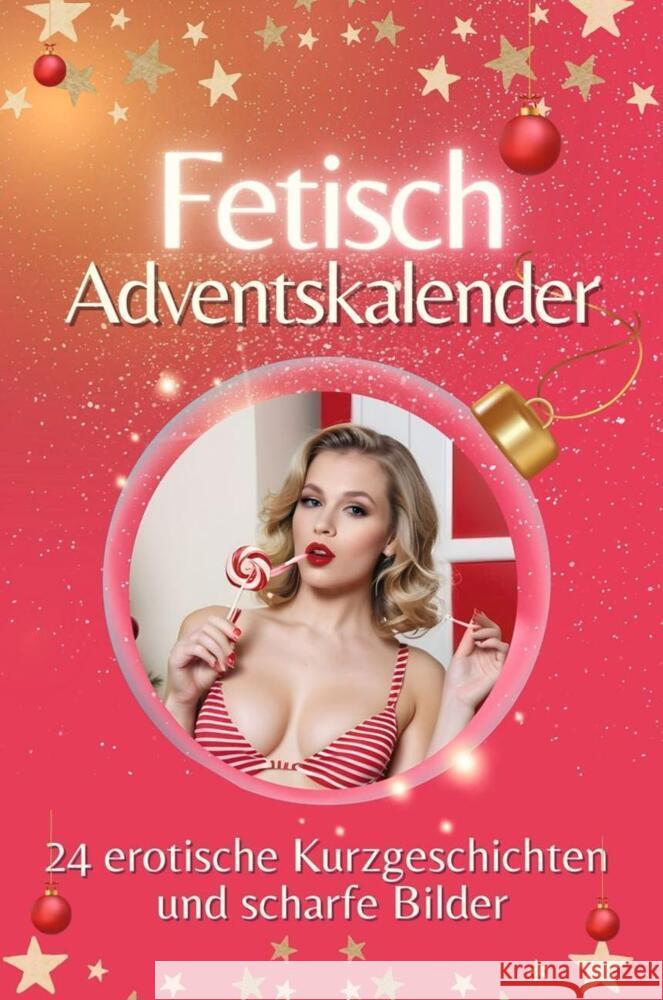 Adventskalender Fetisch - Das perfekte Geschenk für Männer 2024 Werner, Ben 9783759106032