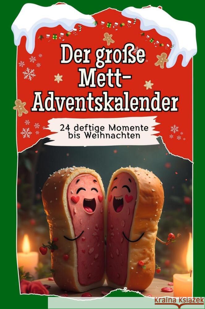 Der große Mett-Adventskalender - Das perfekte Geschenk für Frauen und Männer 2024 Schmid, Mia 9783759106513